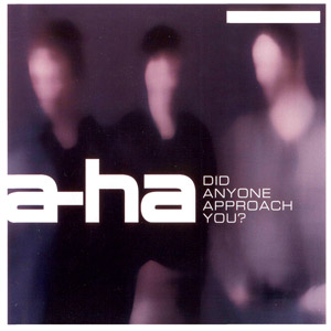 Álbum Did Anyone Approach You de A-ha