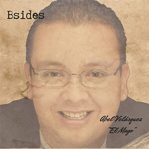 Álbum Bsides de Abel Velásquez "El Mago"