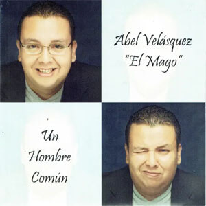 Álbum Un Hombre Común de Abel Velásquez "El Mago"
