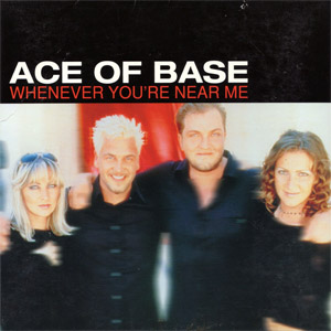 Disco Whenever You're Near Me de Ace of Base