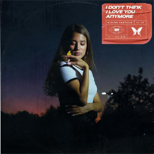 Álbum I Don't Think I Love You Anymore de Alaina Castillo