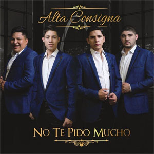 Álbum No Te Pido Mucho de Alta Consigna