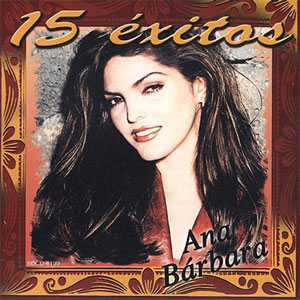 Álbum 15 Éxitos de Ana Bárbara