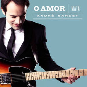Álbum O Amor Mata  de Andre Sardet