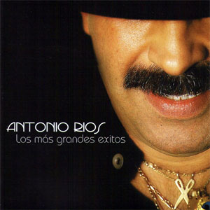 Álbum Los Más Grandes Éxitos de Antonio Ríos