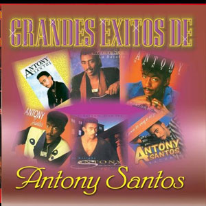 Álbum Grandes Éxitos de Antony Santos