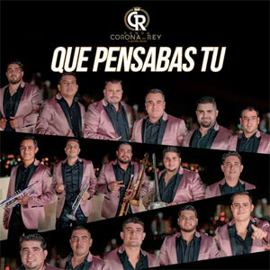 Álbum Que Pensabas Tú de Banda Corona Del Rey