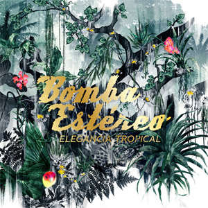 Álbum Elegancia Tropical de Bomba Estéreo