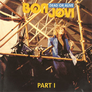 Álbum Dead Or Alive - Part 1 de Bon Jovi 