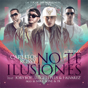 Álbum No Te Ilusiones (Remix) de Carlitos Rossy