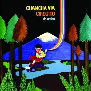 Álbum Río Arriba de Chancha Vía Circuito