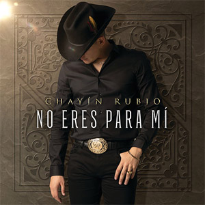 Álbum No Eres Para Mí de Chayín Rubio