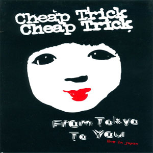 Álbum From Tokyo To You Live In Japan de Cheap Trick
