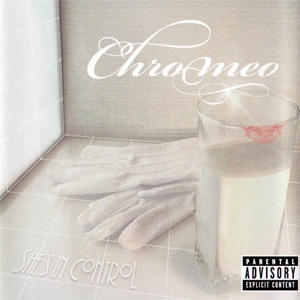 Álbum She's In Control de Chromeo
