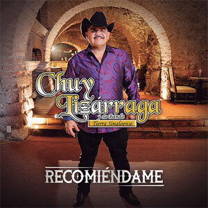 Álbum Recomiéndame de Chuy Lizárraga