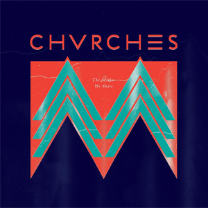 Álbum The Mother We Share de Chvrches