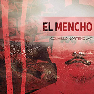 Álbum El Mencho de Colmillo Norteño