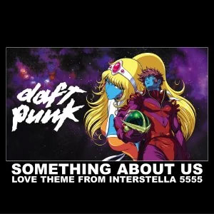 Álbum Something About Us (Love Theme From "Interstella 5555") de Daft Punk