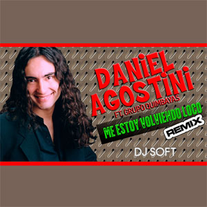 Álbum Me Estoy Volviendo Loco (Remix) de Daniel Agostini
