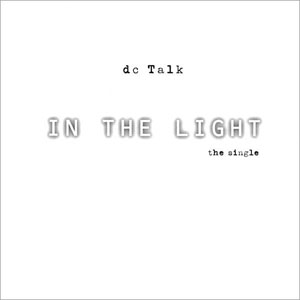 Álbum In The Light - The Single de DC Talk