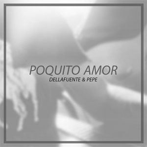 Álbum Poquito Amor de Dellafuente
