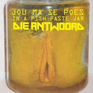Álbum Jou Ma Se Poes In 'n Fishpaste Jar de Die Antwoord