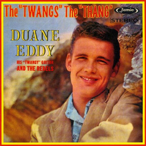 Álbum The "Twangs" the "Thang" de Duane Eddy