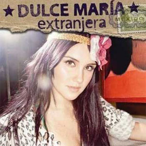 Álbum Extranjera Primera Parte de Dulce María