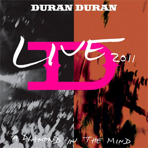 Álbum Live 2011: A Diamond In The Mind (Dvd) de Duran Duran
