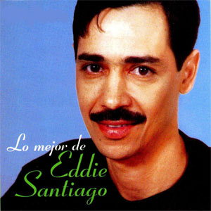 Álbum Lo Mejor De Eddie Santiago de Eddie Santiago