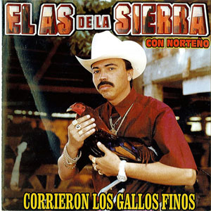 Álbum Corrieron Los Gallos Finos de El As de la Sierra