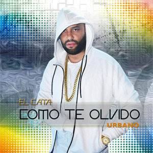 Álbum Como Te Olvido (Urbano) de El Cata