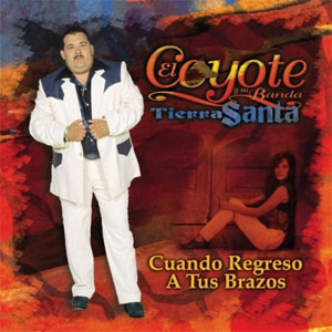 Álbum Cuando Regreso A Tus Brazos de El Coyote