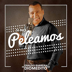 Álbum Si Nos Peleamos de Enaldo Barrera "Diomedito"