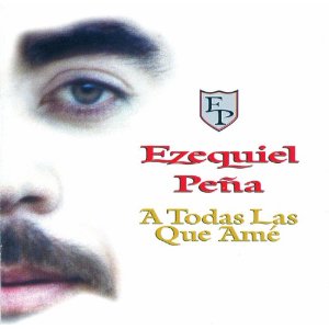 Álbum Todas Las Que Amé de Ezequiel Peña