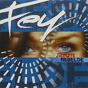 Álbum  Siempre Rebelde de Fey