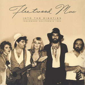 Álbum Into The Eighties - Inglewood California 1982 de Fleetwood Mac