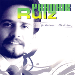 Álbum La Historia... Mis Éxitos de Frankie Ruíz