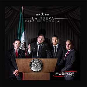 Álbum La Nueva Cara de Tijuana de Fuerza de Tijuana