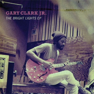 Disco The Bright Lights - EP de Gary Clark JR