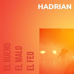 Álbum El Bueno, El Malo, El Feo de Hadrian