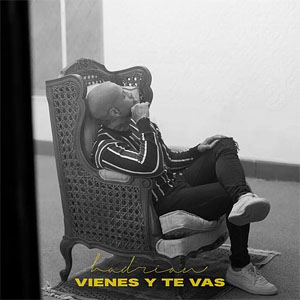 Álbum Vienes Y Te Vas de Hadrian
