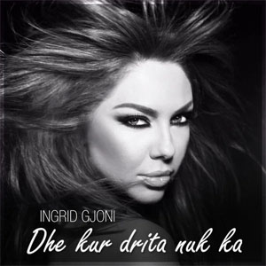 Álbum Dhe Kur Drita Nuk Ka de Ingrid Gjoni