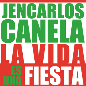 Álbum La Vida Es Una Fiesta de Jencarlos Canela