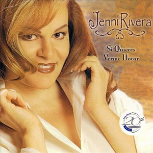 Álbum Si Quieres Verme Llorar de Jenni Rivera