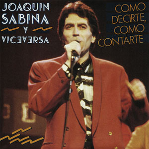 Álbum Como Decirte, Como Contarte de Joaquín Sabina