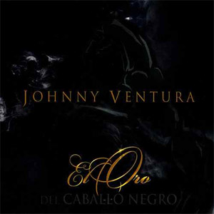 Álbum El Oro Del Caballo Negro de Johnny Ventura