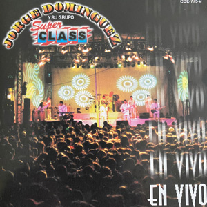 Disco En Vivo de Jorge Domínguez Y Su Grupo Super Class