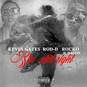Álbum She Ain't Right (Remix) de Kevin Gates