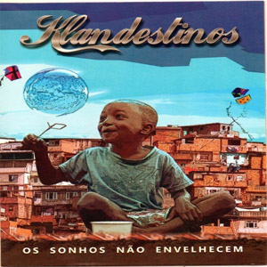Álbum Os Sonhos Não Envelhecem de Klandestinos